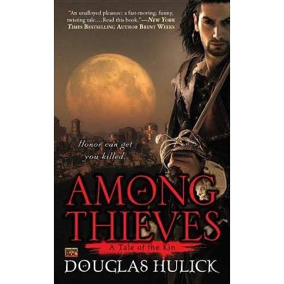 Among Thieves - (Tale of the Kin) by  Douglas Hulick (Paperback)