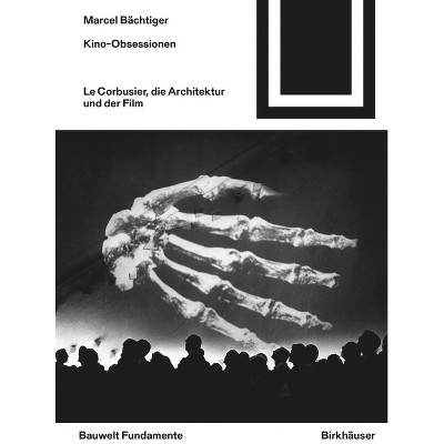 Kino-Obsessionen - (Bauwelt Fundamente) by  Marcel Bächtiger (Paperback)
