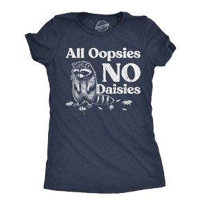 Womens Funny T Shirts All Oopsies No Dasies Sarcastic Raccoon Graphic Novelty Tee for Ladies - Crazy Dog Women's T Shirt With Sarcastic Sayings - 1 of 4