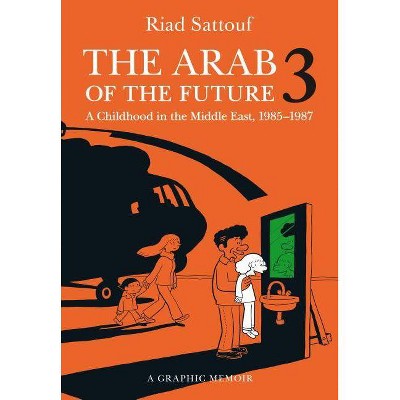 The Arab of the Future 3 - by  Riad Sattouf (Paperback)