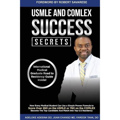 USMLE and Comlex Success Secrets - by  Adeleke T Adesina & Juan Chango & Farook Taha (Paperback)