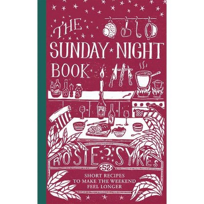 The Sunday Night Book - by  Rosie Sykes (Hardcover)