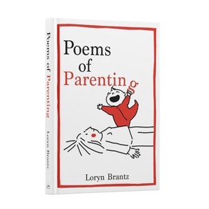 Poems of Parenting - by  Loryn Brantz (Hardcover) - 1 of 1