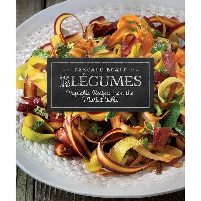 Les Légumes - (Recipes from the Market Table) by  Pascale Beale (Paperback)