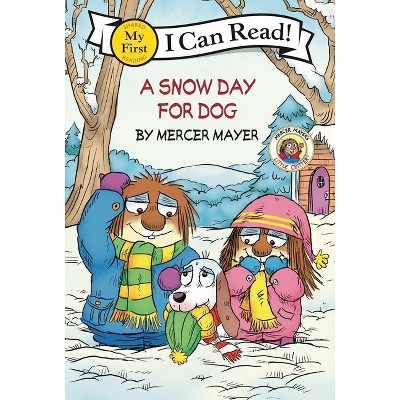 Little Critter: A Snow Day for Dog - (My First I Can Read) by  Mercer Mayer (Hardcover)