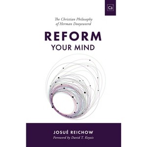 Reform Your Mind - (Cántaro Publications) by  Josué Reichow (Paperback) - 1 of 1