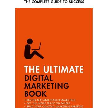 The Ultimate Digital Marketing Book - (Paperback)