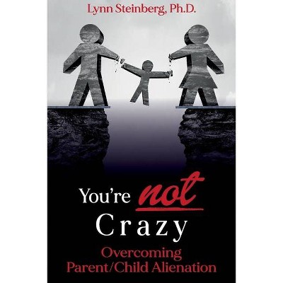 You're not Crazy - by  Lynn Steinberg (Paperback)