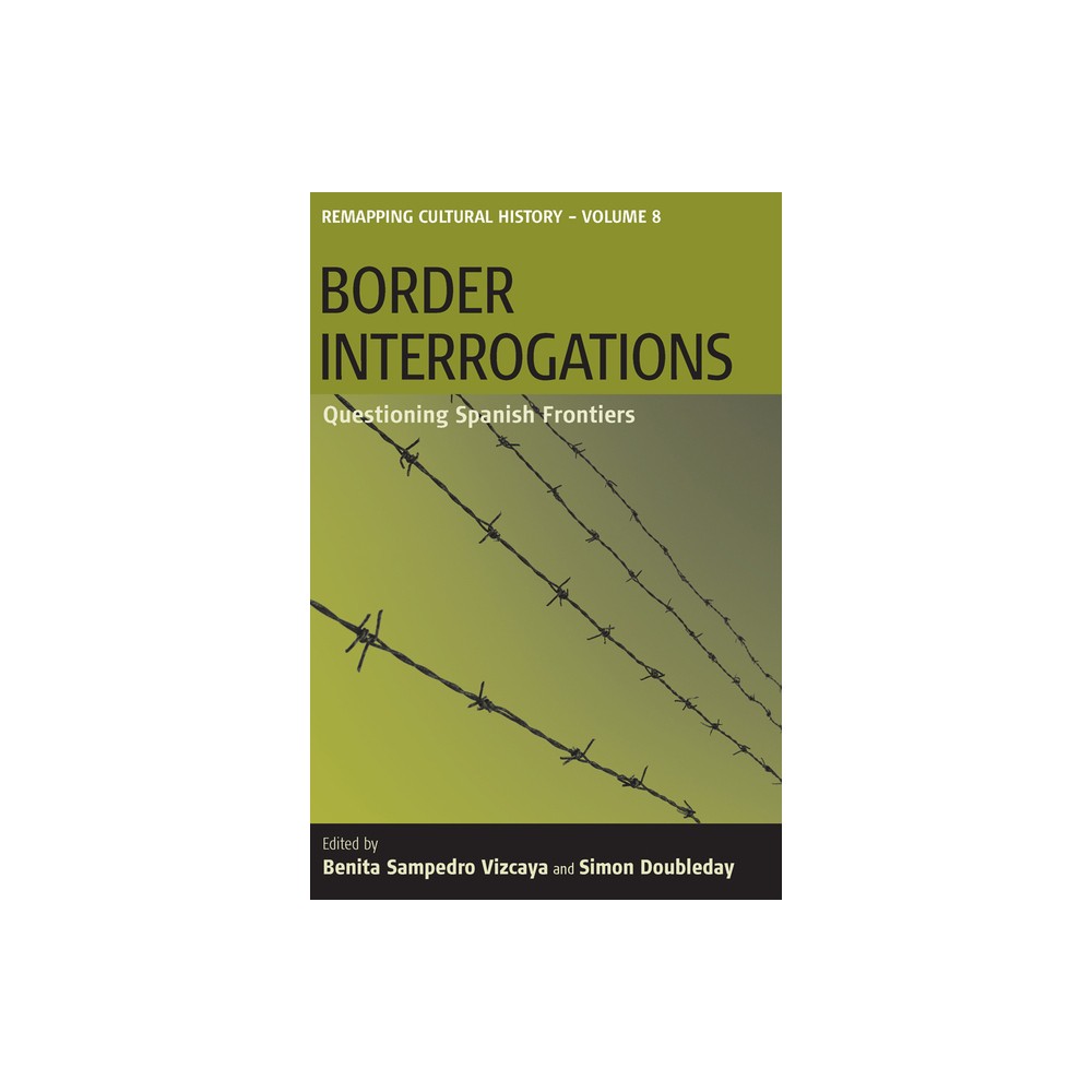 ISBN 9780857451750 product image for Border Interrogations - (Remapping Cultural History) by Benita Samperdro Vizcaya | upcitemdb.com