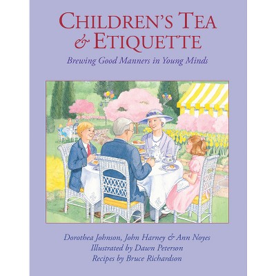 Children's Tea & Etiquette - by  Dorothea Johnson & John Harney (Hardcover)