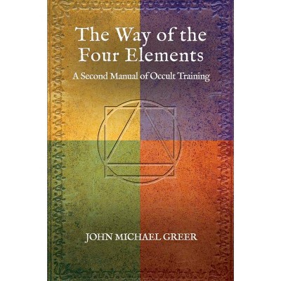 The Way of the Four Elements - by John Michael Greer