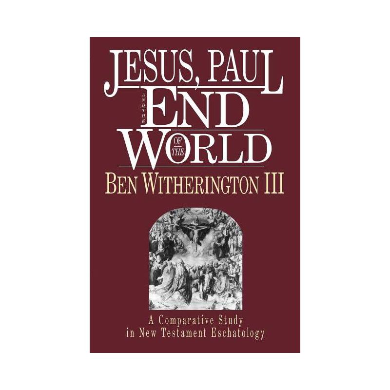 Jesus, Paul and the End of the World - by  Ben Witherington III (Paperback), 1 of 2