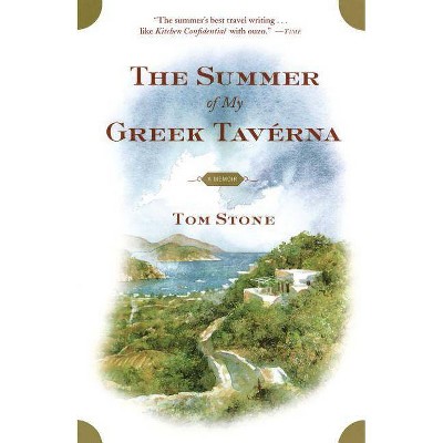 The Summer of My Greek Taverna - (Memoir) by  Tom Stone (Paperback)