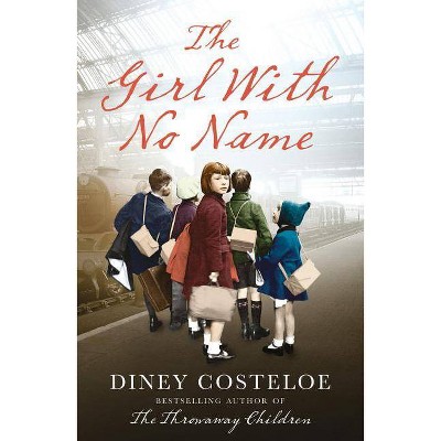  The Girl with No Name - by  Diney Costeloe (Paperback) 