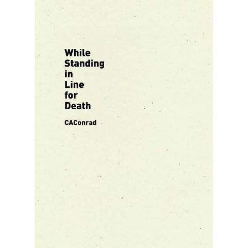 While Standing in Line for Death - by  Caconrad (Paperback) - image 1 of 1