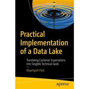 Practical Implementation of a Data Lake - by  Nayanjyoti Paul (Paperback) - 1 of 1