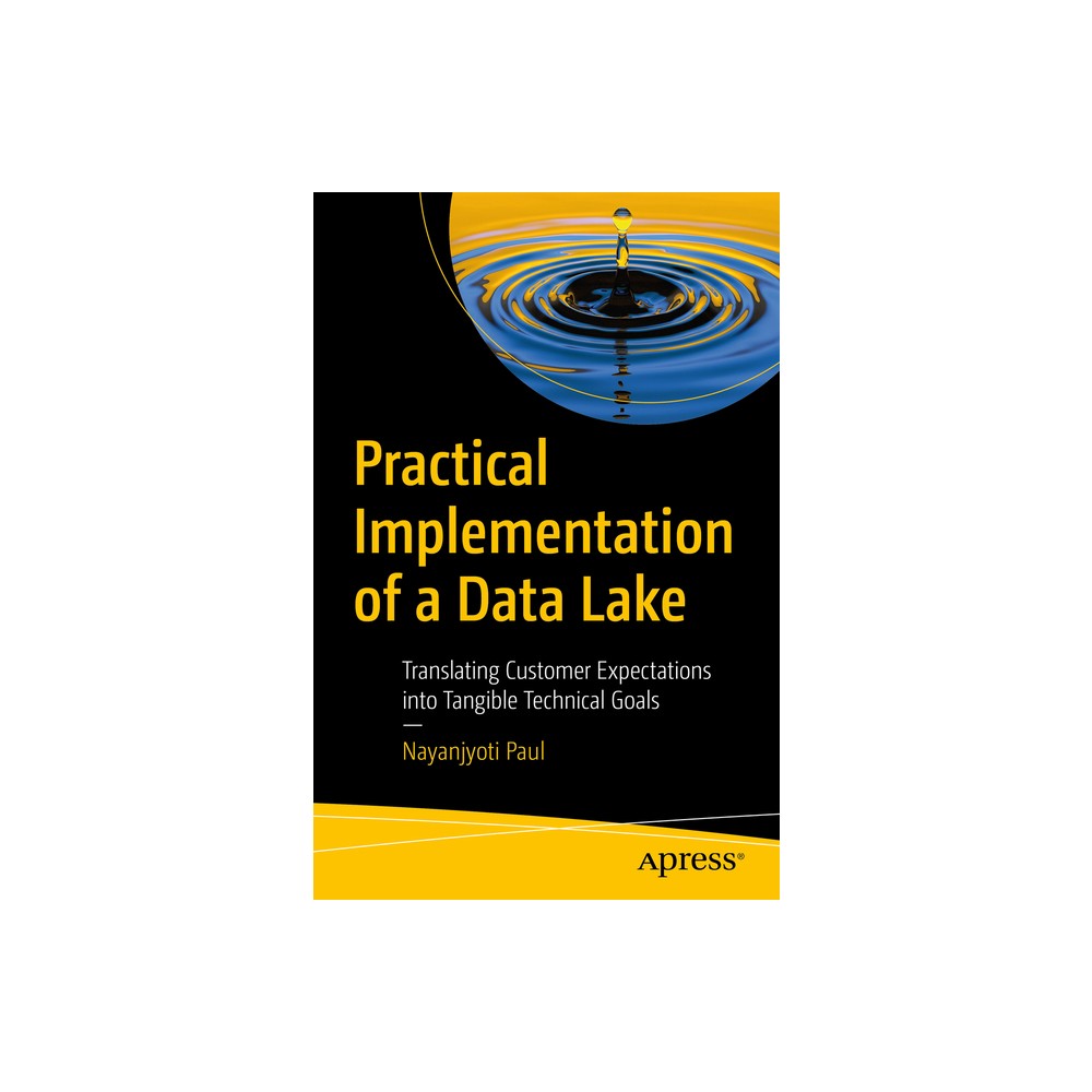 Practical Implementation of a Data Lake - by Nayanjyoti Paul (Paperback)