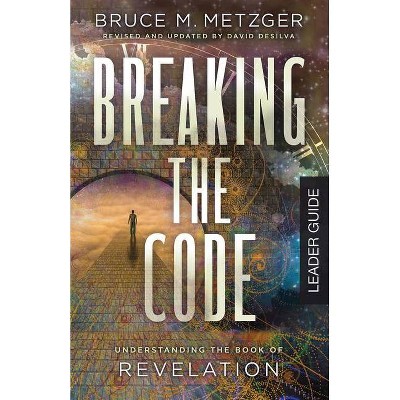 Breaking the Code Leader Guide Revised Edition - by  Bruce M Metzger (Paperback)