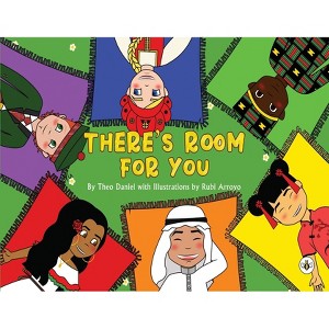 There's Room For You - by  Theo Daniel & Rubi Arroyo (Paperback) - 1 of 1