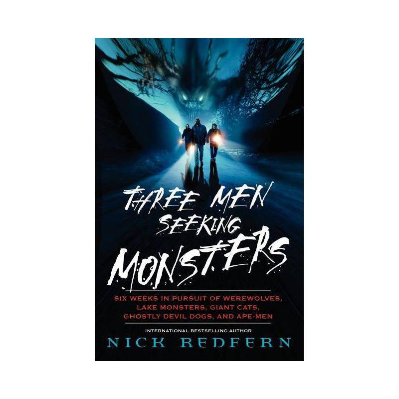 Three Men Seeking Monsters - by  Nick Redfern (Paperback), 1 of 2