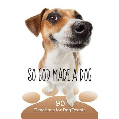 So God Made a Dog - by  Worthy (Paperback)