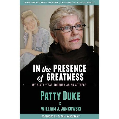 In the Presence of Greatness - by Patty Duke & William J Jankowski