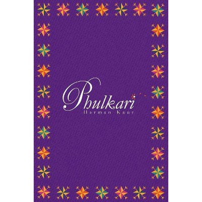 Phulkari - by  Harman Kaur (Paperback)