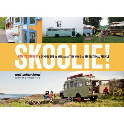 Skoolie! - by  Will Sutherland (Hardcover)