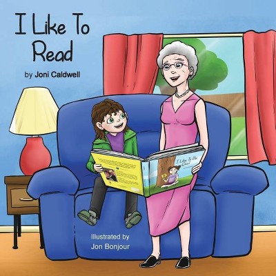 I Like To Read - (The "I Like To" Stories) by  Joni Caldwell (Paperback)