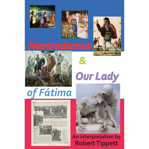 Nostradamus & Our Lady of Fatima - by  Robert Tippett (Paperback) - image 1 of 1