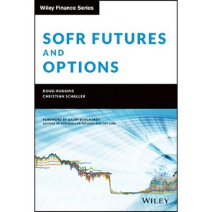 Sofr Futures and Options - (Wiley Finance) by  Doug Huggins & Christian Schaller (Hardcover) - 1 of 1
