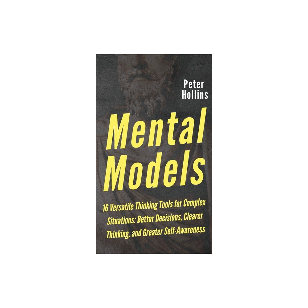 Mental Models - by Peter Hollins (Hardcover)