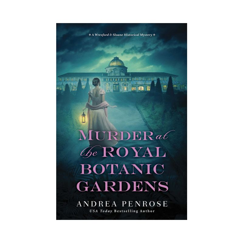 Murder at the Royal Botanic Gardens - (Wrexford & Sloane Mystery) by  Andrea Penrose (Paperback), 1 of 2