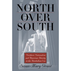 North Over South - by  Susan-Mary Grant (Paperback) - 1 of 1