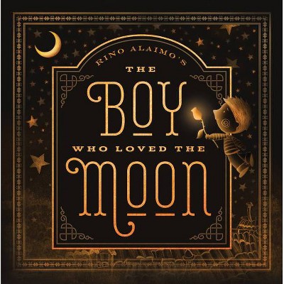 The Boy Who Loved the Moon - by  Rino Alaimo (Paperback)