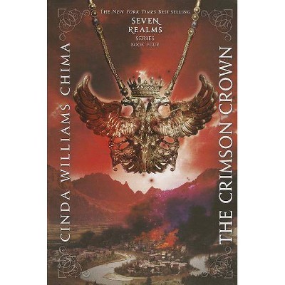 The Crimson Crown - (Seven Realms Novel) by  Cinda Williams Chima (Paperback)