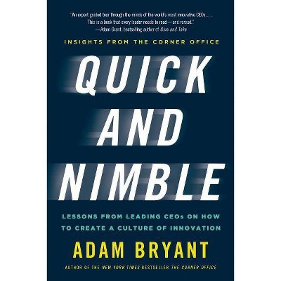 Quick and Nimble - by  Adam Bryant (Paperback)