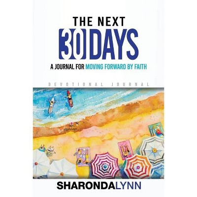 The Next 30 Days - by  Sharonda Lynn (Paperback)