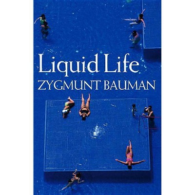 Liquid Life - by  Zygmunt Bauman (Paperback)