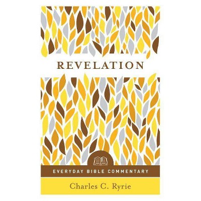 Revelation (Everyday Bible Commentary Series) - by  Charles C Ryrie (Paperback)