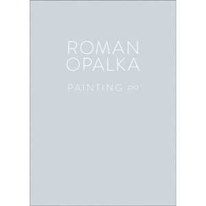 Roman Opalka: Painting - (Hardcover) - 1 of 1