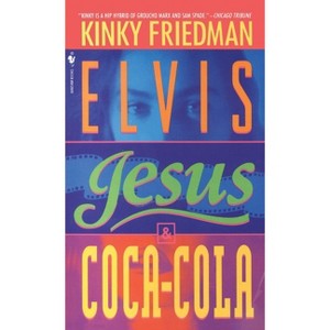 Elvis, Jesus and Coca-Cola - (Kinky Friedman Novels (Paperback)) by  Kinky Friedman (Paperback) - 1 of 1