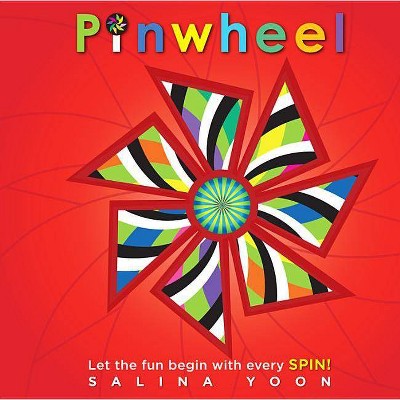 Pinwheel - by  Salina Yoon (Board Book)