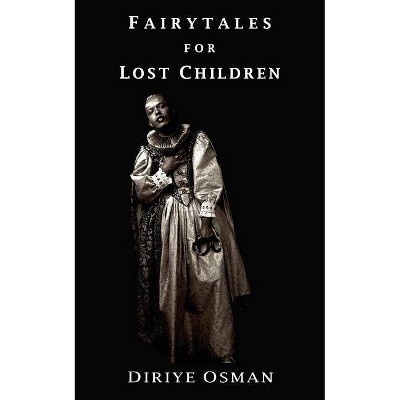 Fairytales for Lost Children - by  Diriye Osman (Paperback)