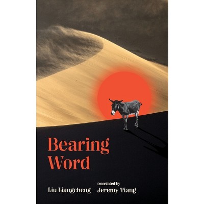 Bearing Word - by  Liu Liangcheng (Paperback)