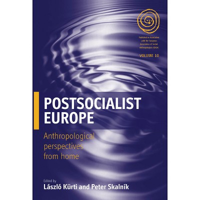 Postsocialist Europe - (Easa) by  László Kürti & Peter Skalník (Paperback)