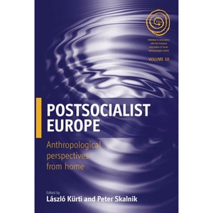 Postsocialist Europe - (Easa) by  László Kürti & Peter Skalník (Paperback) - 1 of 1