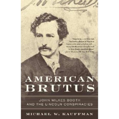 American Brutus - by  Michael W Kauffman (Paperback)