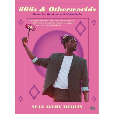 808s & Otherworlds - by  Sean Avery Medlin (Paperback)