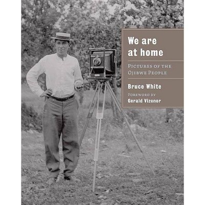 We Are at Home - by  Bruce White (Paperback)